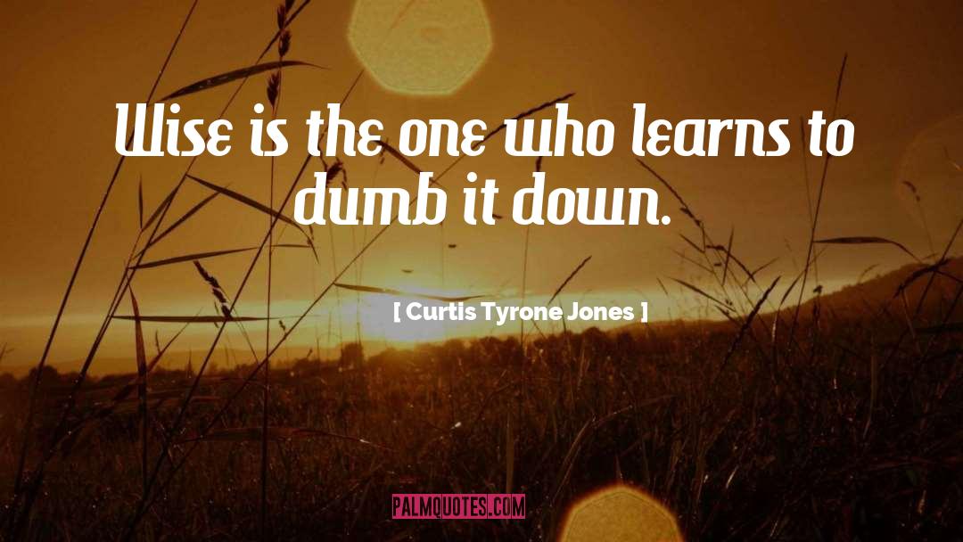 People Talking quotes by Curtis Tyrone Jones