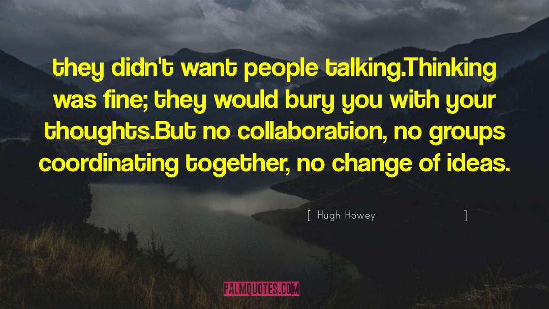 People Talking quotes by Hugh Howey