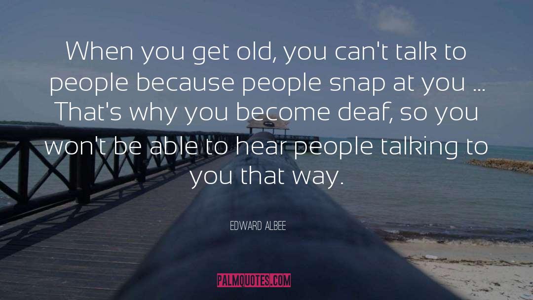People Talking quotes by Edward Albee
