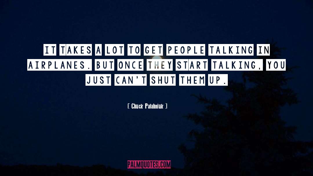 People Talking quotes by Chuck Palahniuk