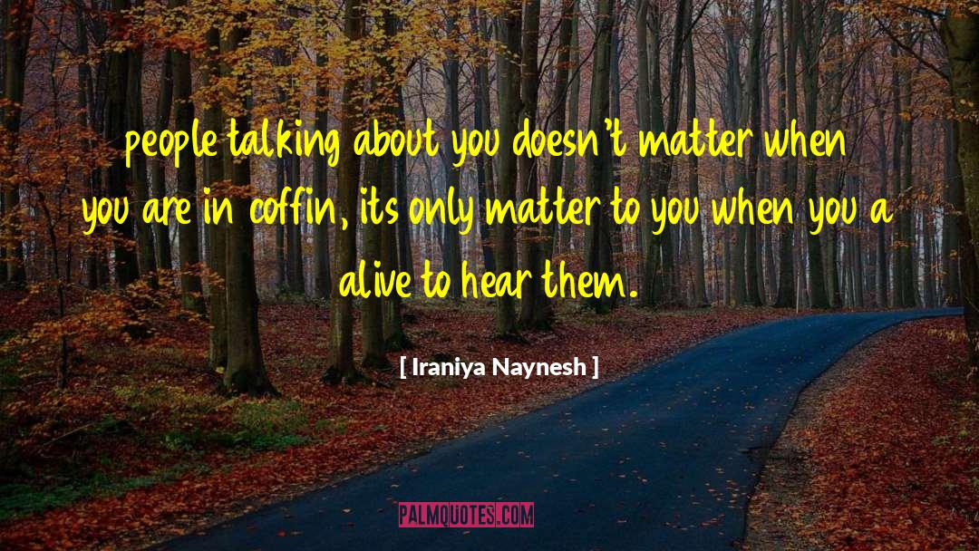 People Talking quotes by Iraniya Naynesh