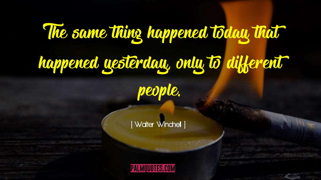 People Today quotes by Walter Winchell