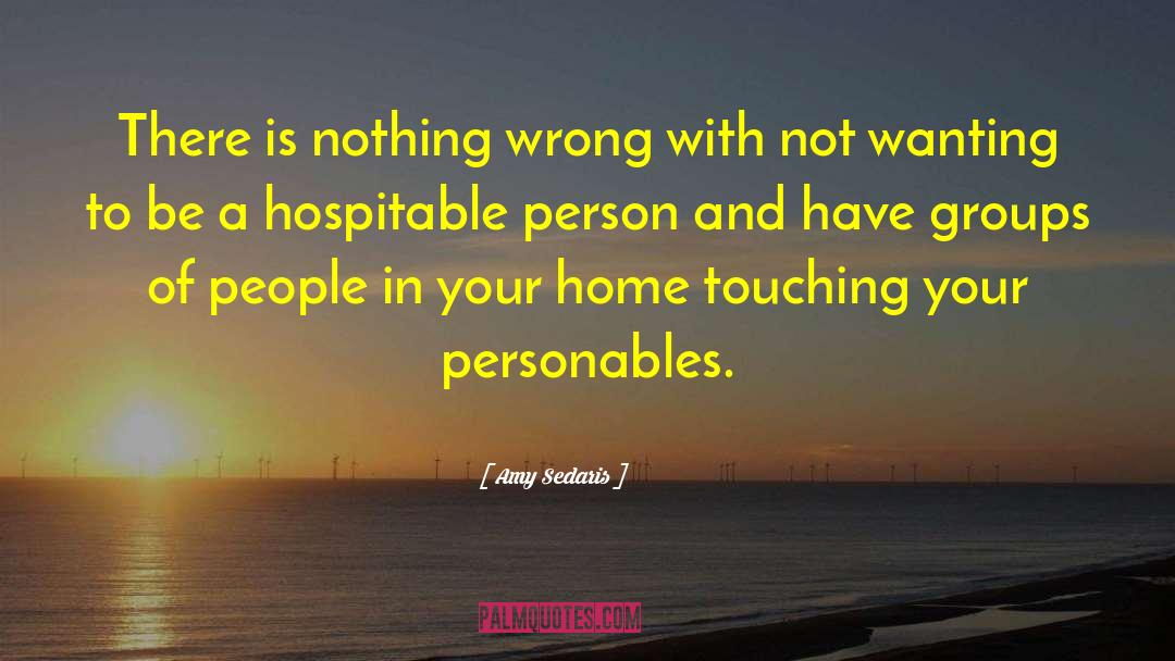 People Touching Your Lives quotes by Amy Sedaris