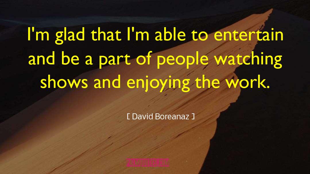 People Watching quotes by David Boreanaz