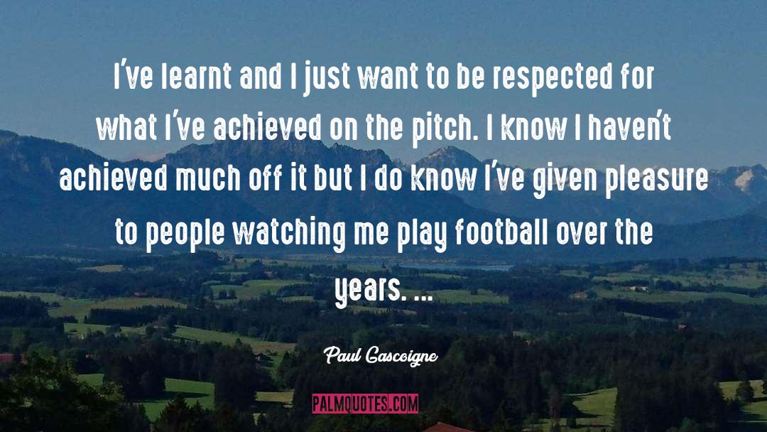 People Watching quotes by Paul Gascoigne