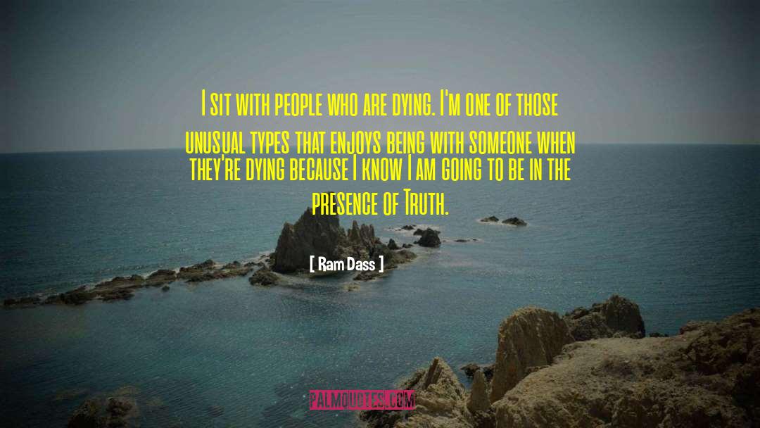 People Who Are Dying quotes by Ram Dass