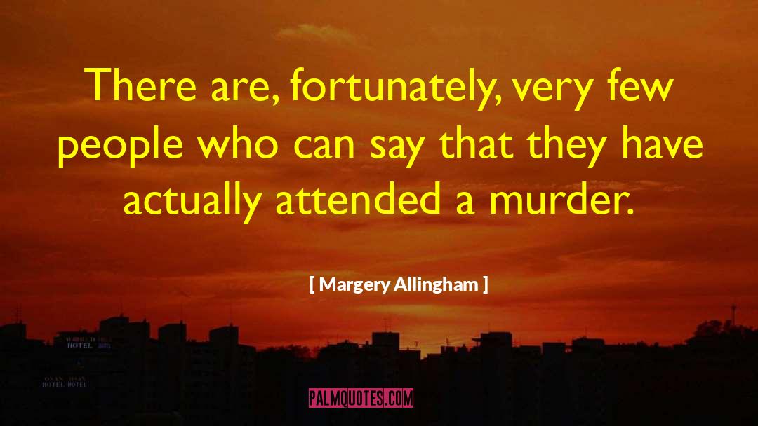 People Who Can quotes by Margery Allingham