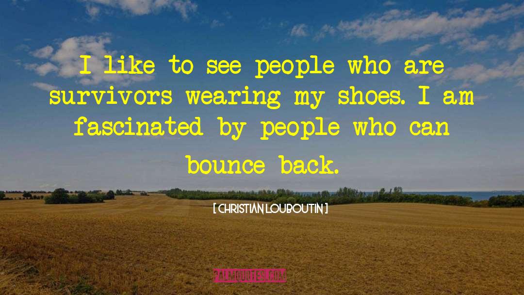 People Who Can quotes by Christian Louboutin