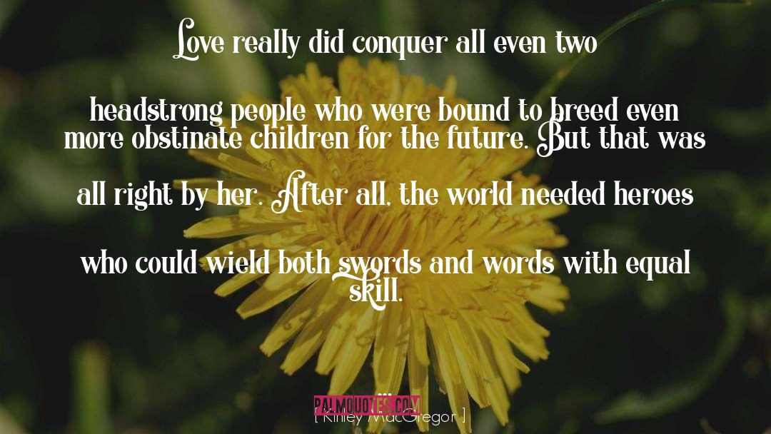 People Who Love Children quotes by Kinley MacGregor