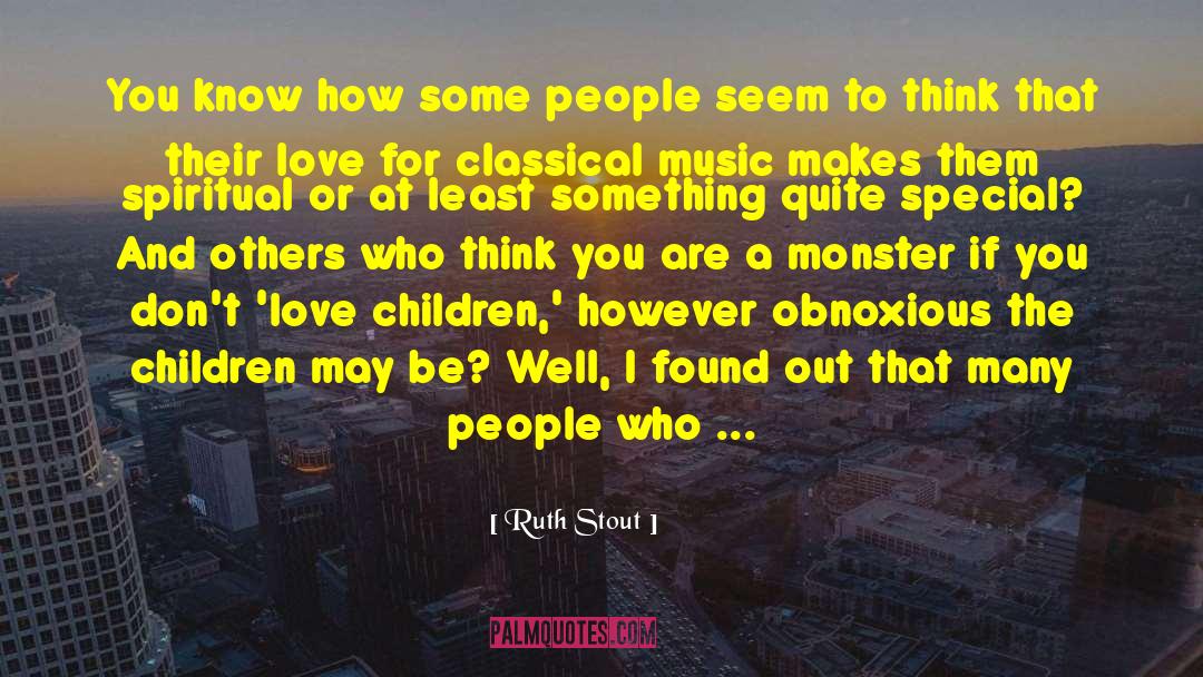 People Who Love Children quotes by Ruth Stout