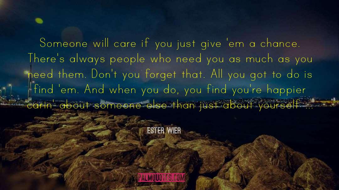 People Who Need Help quotes by Ester Wier