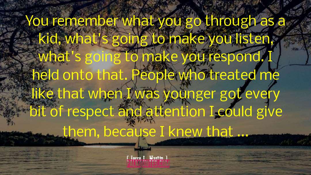 People Who Respect Me quotes by Jesse L. Martin
