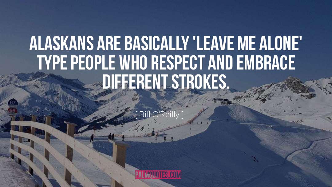 People Who Respect Me quotes by Bill O'Reilly