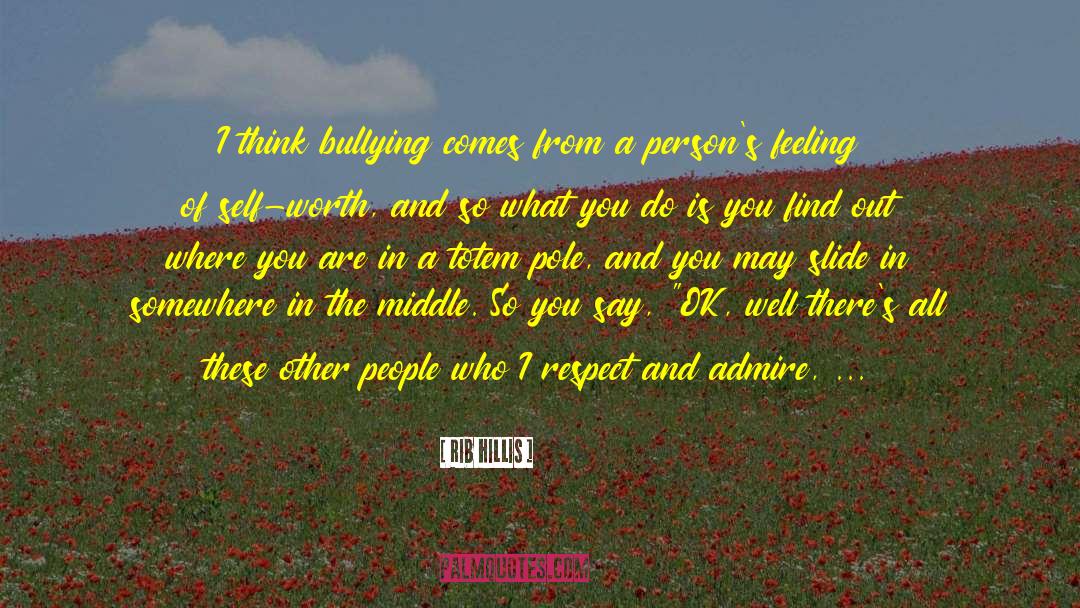 People Who Respect Me quotes by Rib Hillis