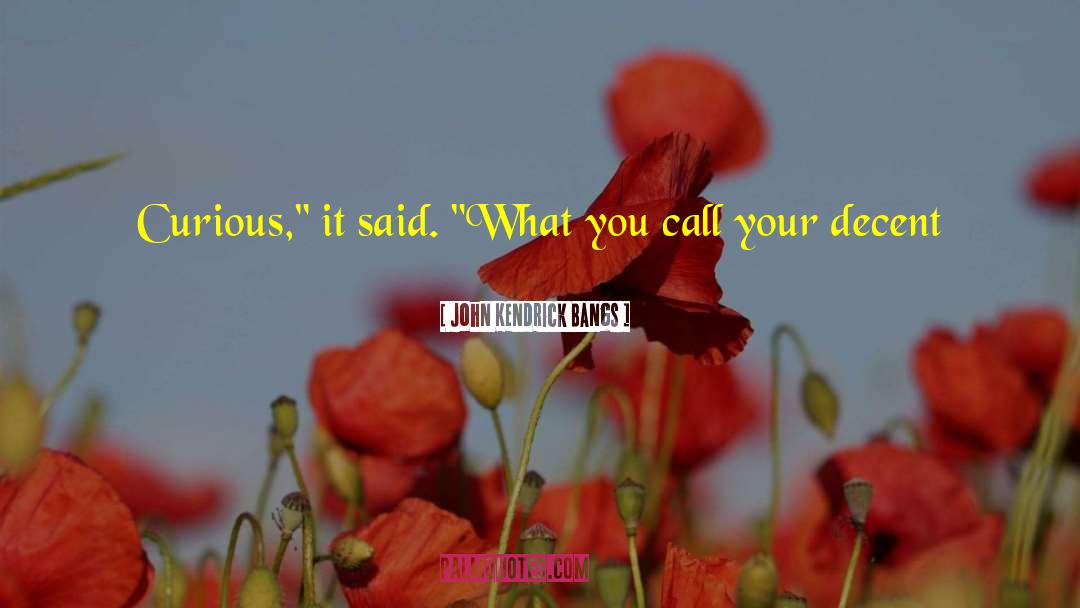 People Who Wont Shut Up quotes by John Kendrick Bangs