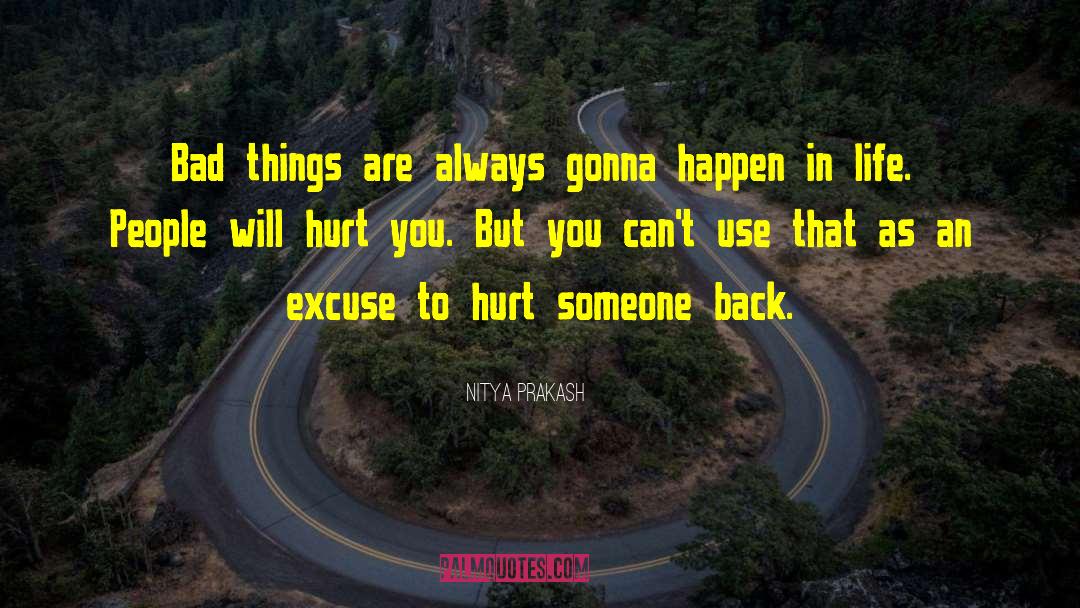 People Will Hurt You quotes by Nitya Prakash