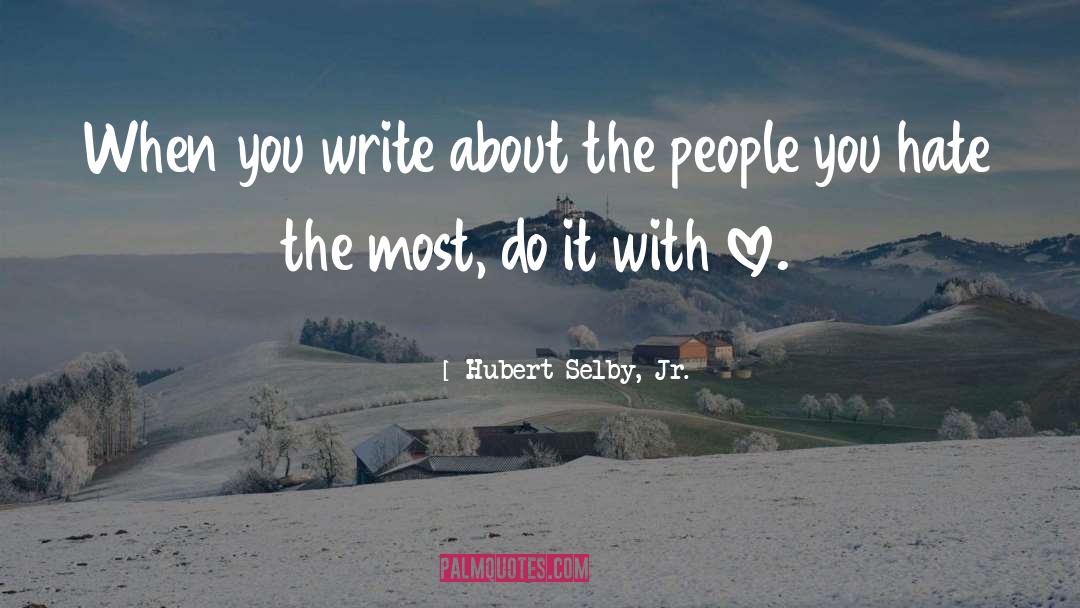 People You Hate quotes by Hubert Selby, Jr.