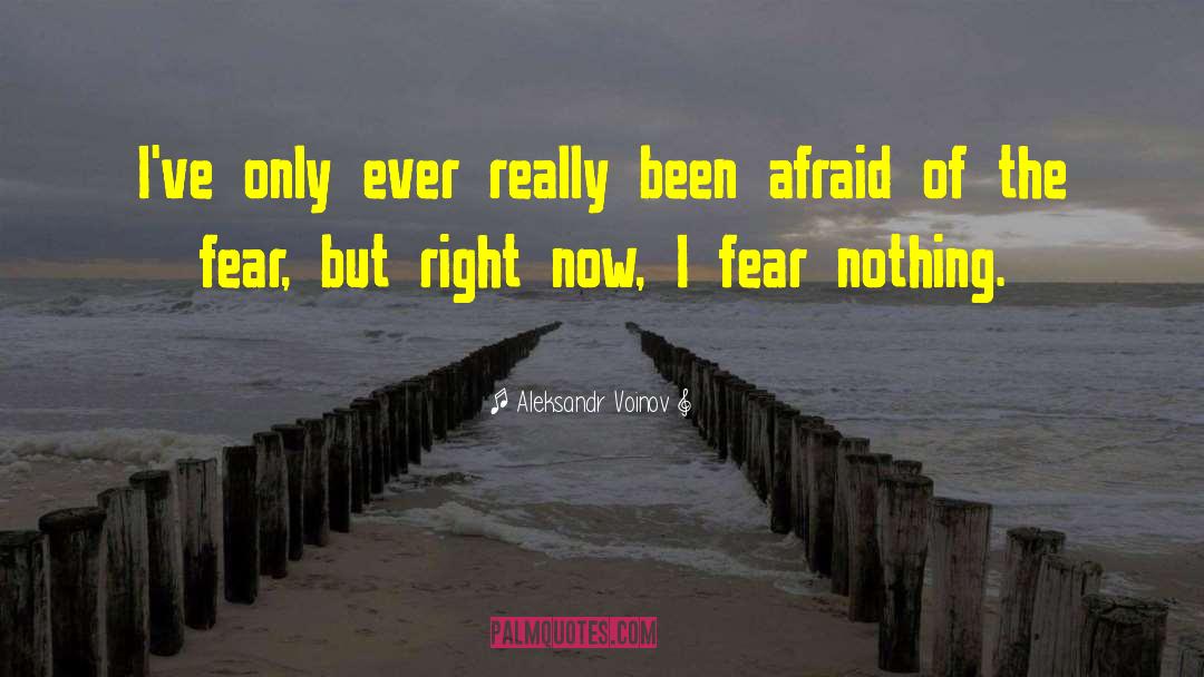Peoples Fears quotes by Aleksandr Voinov