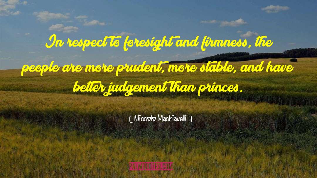 Peoples Judgement quotes by Niccolo Machiavelli