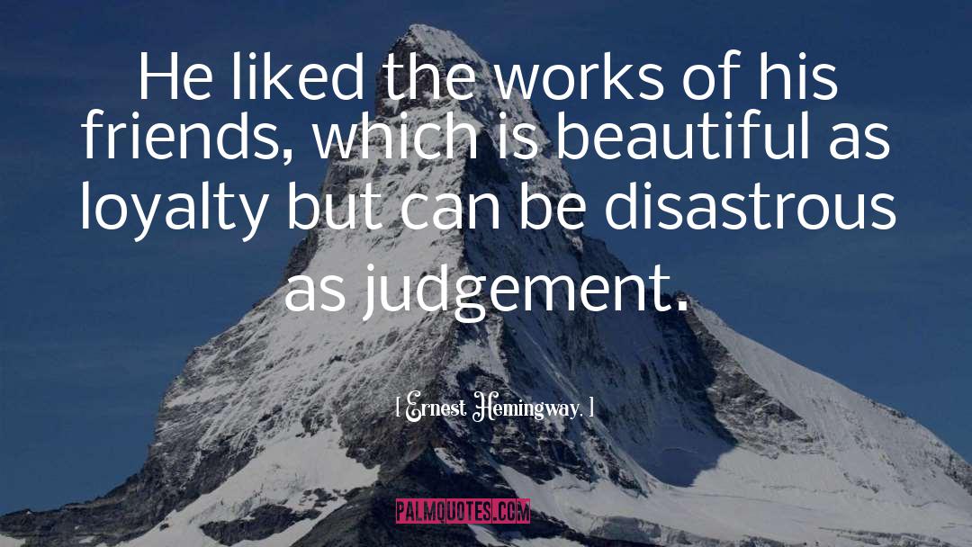 Peoples Judgement quotes by Ernest Hemingway,
