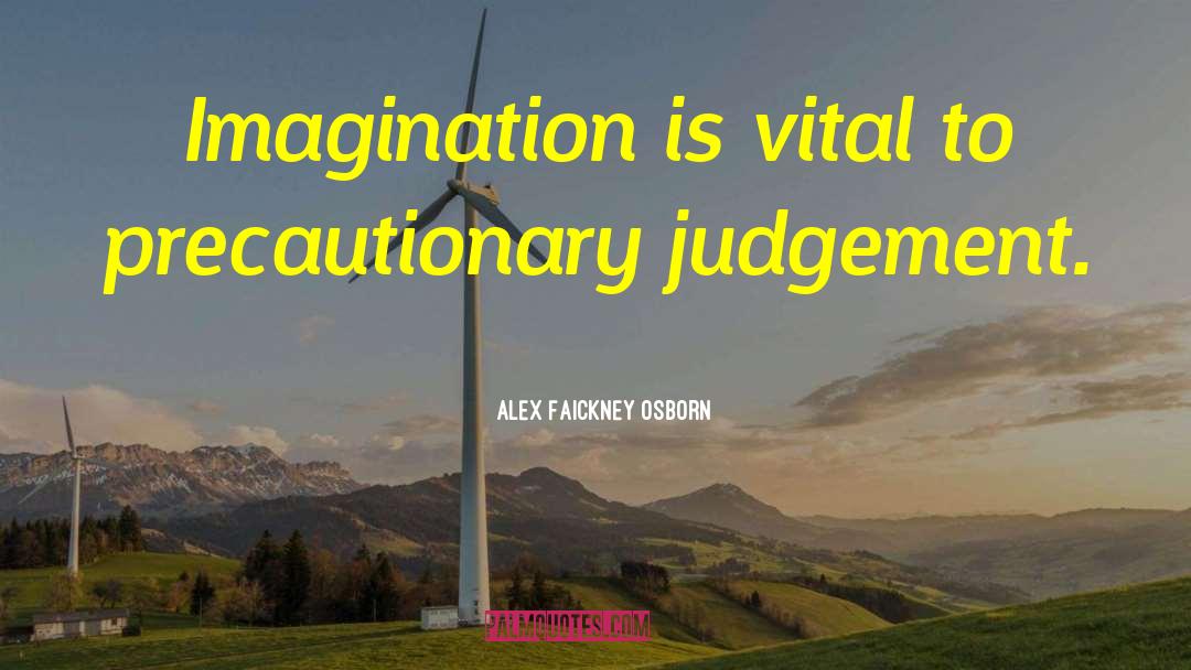 Peoples Judgement quotes by Alex Faickney Osborn