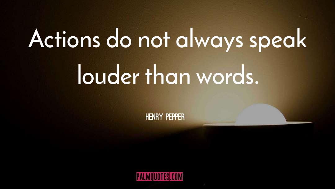 Pepper quotes by Henry Pepper