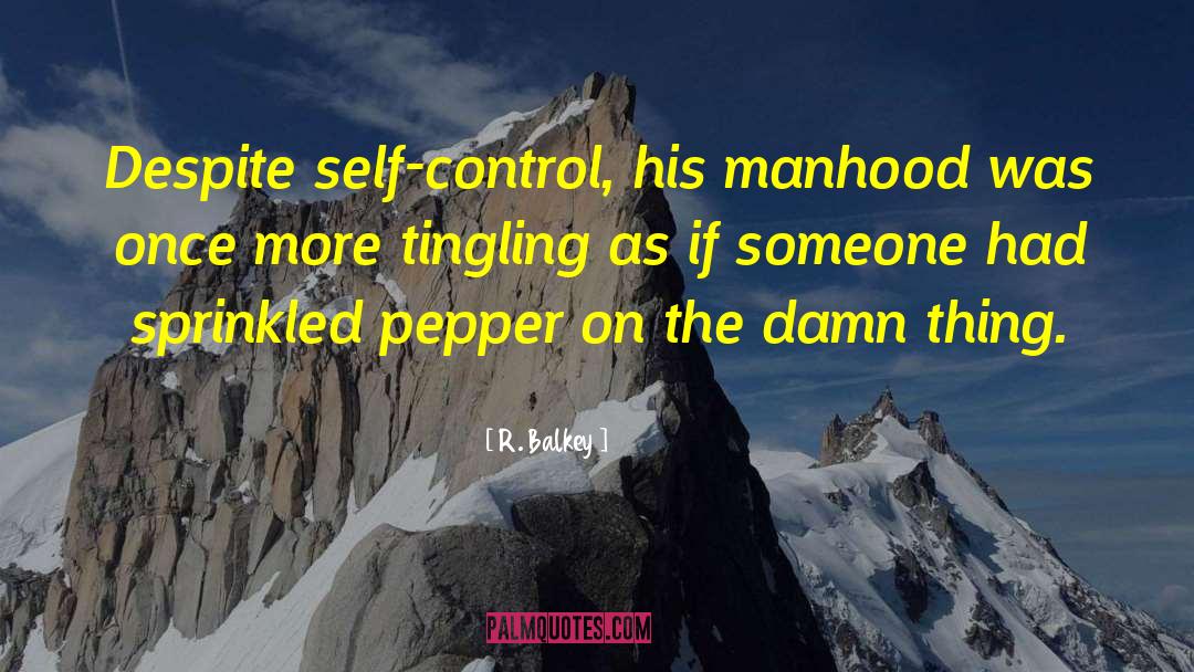 Pepper Spray quotes by R. Balkey