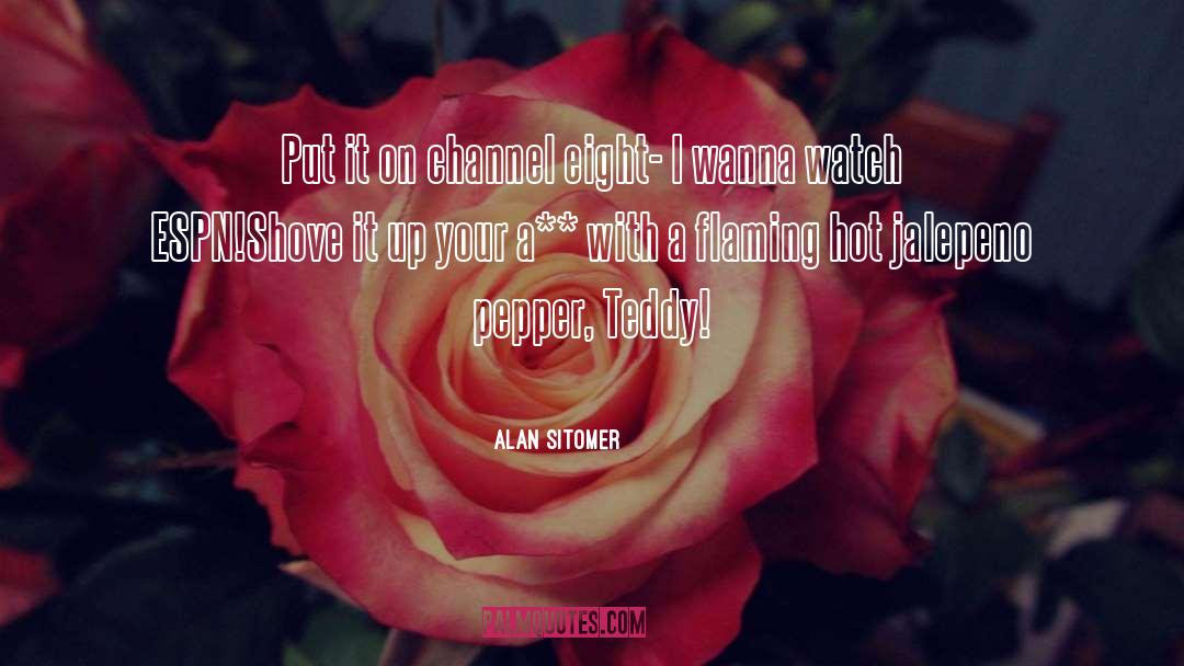 Pepper Spray quotes by Alan Sitomer