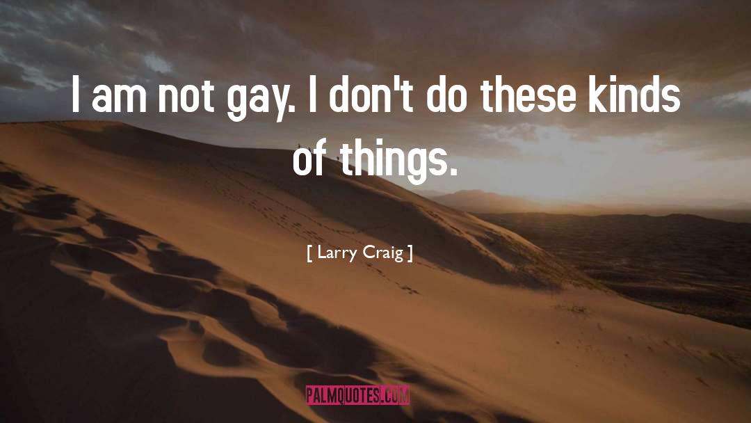 Peppermint Larry quotes by Larry Craig