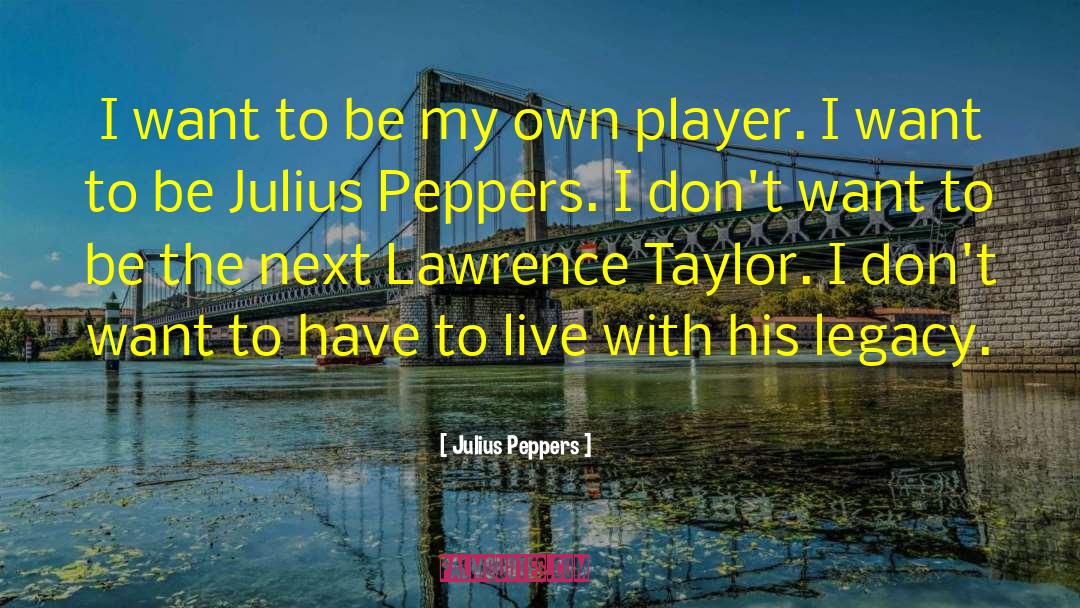 Peppers quotes by Julius Peppers