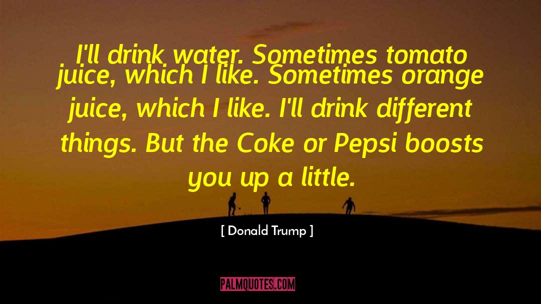 Pepsi quotes by Donald Trump