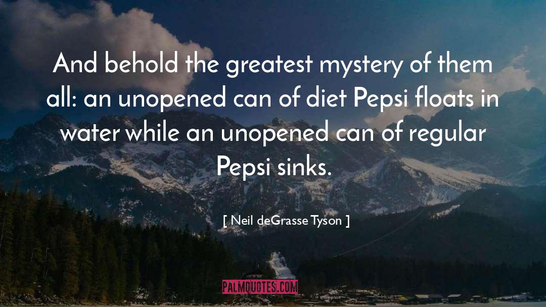 Pepsi quotes by Neil DeGrasse Tyson