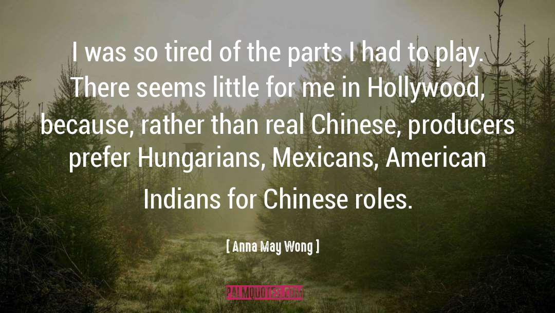 Pequot Indians quotes by Anna May Wong