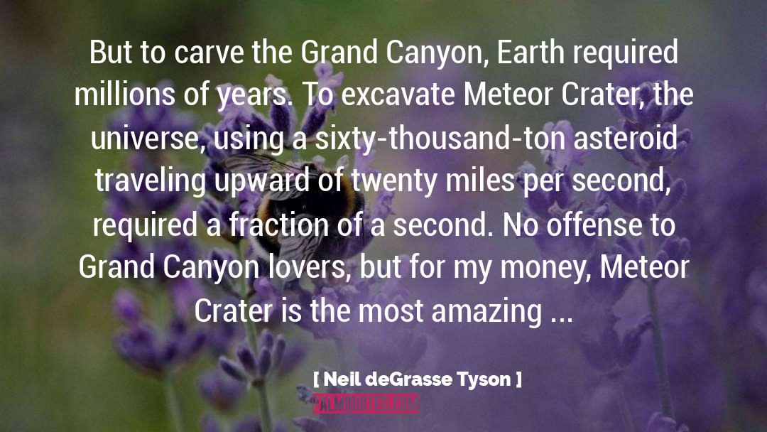 Per quotes by Neil DeGrasse Tyson