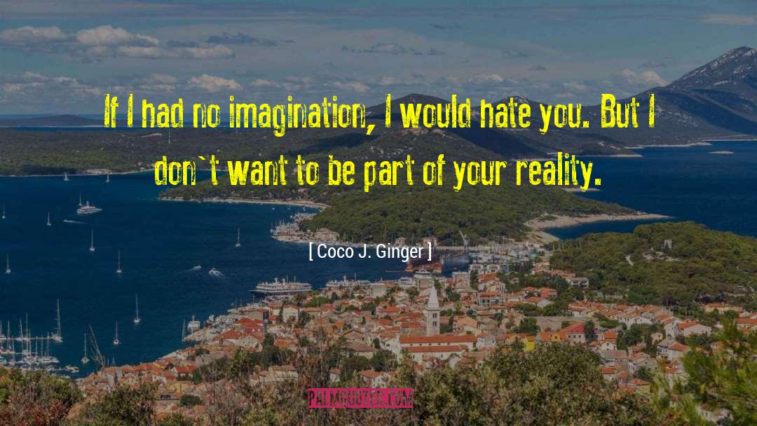 Perceived Reality quotes by Coco J. Ginger