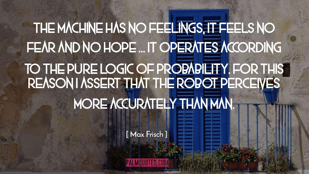 Perceives quotes by Max Frisch