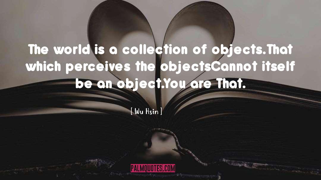 Perceives quotes by Wu Hsin