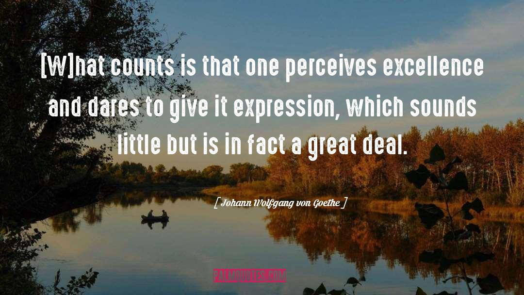 Perceives quotes by Johann Wolfgang Von Goethe
