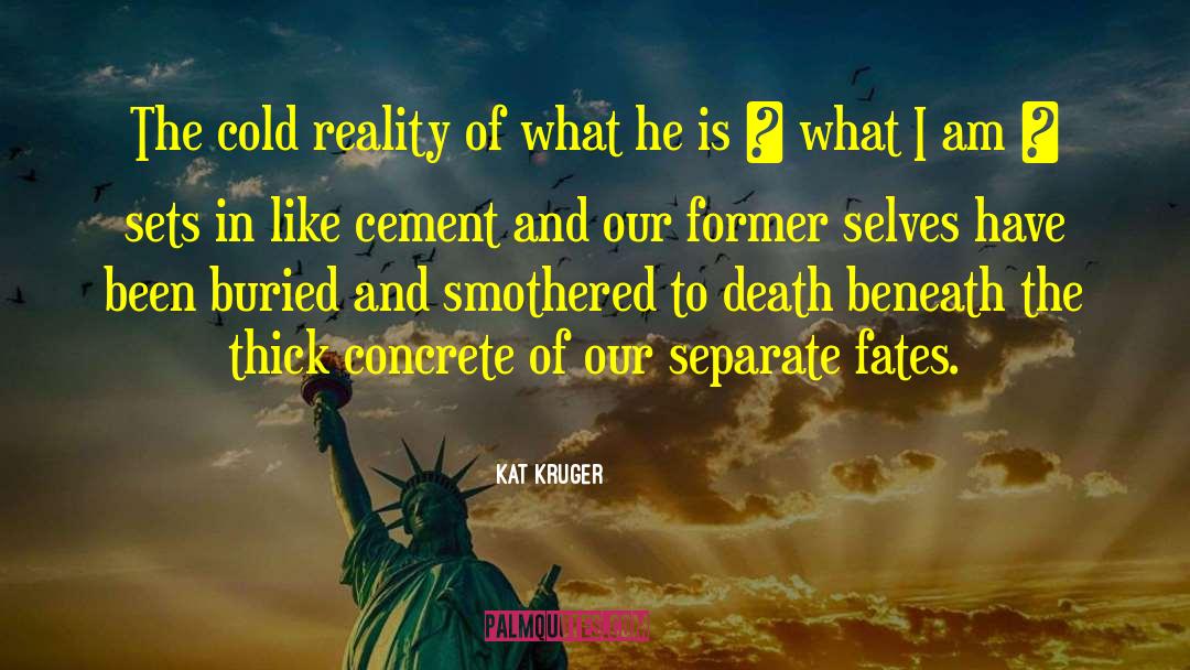 Perception Is Reality quotes by Kat Kruger