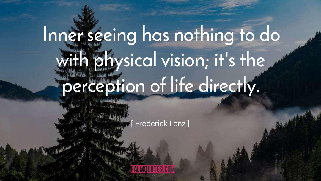 Perception Of Life quotes by Frederick Lenz