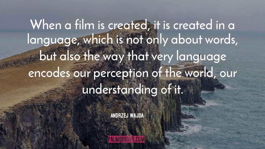 Perception Of The World quotes by Andrzej Wajda