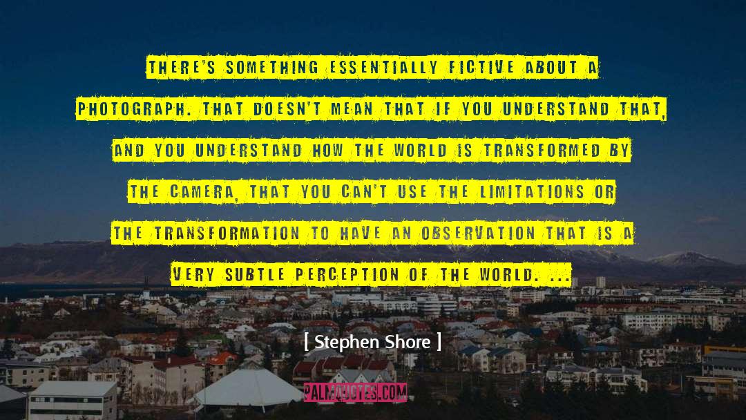 Perception Of The World quotes by Stephen Shore