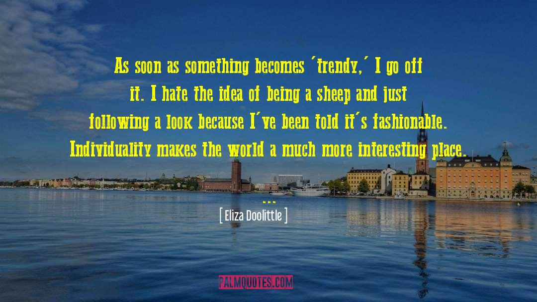 Perception Of The World quotes by Eliza Doolittle