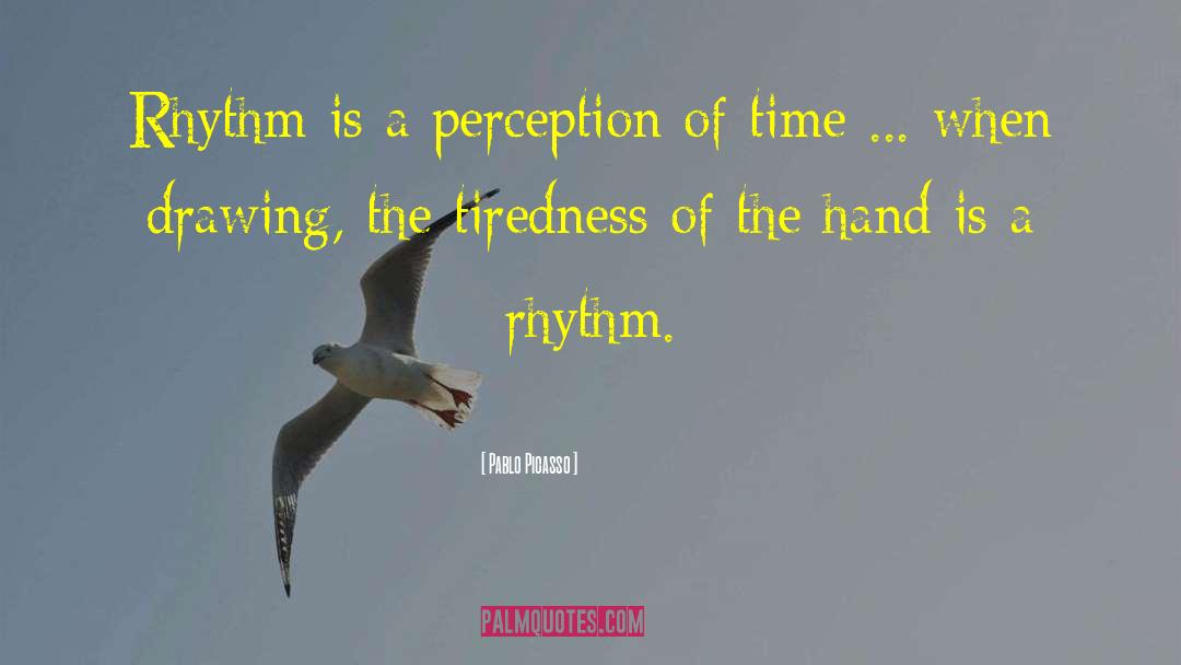 Perception Of Time quotes by Pablo Picasso