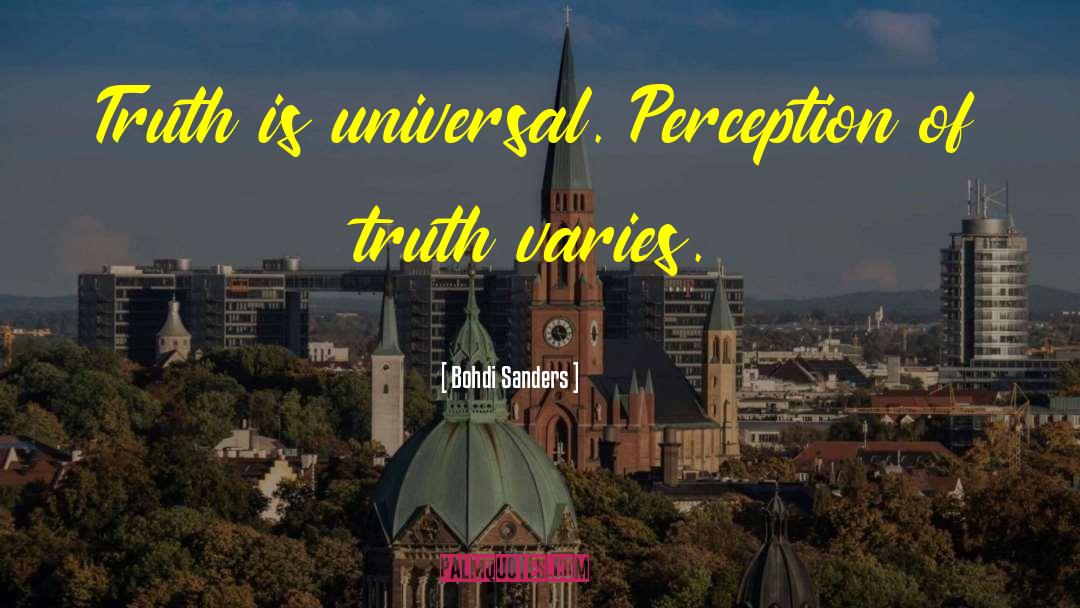 Perception Of Truth quotes by Bohdi Sanders