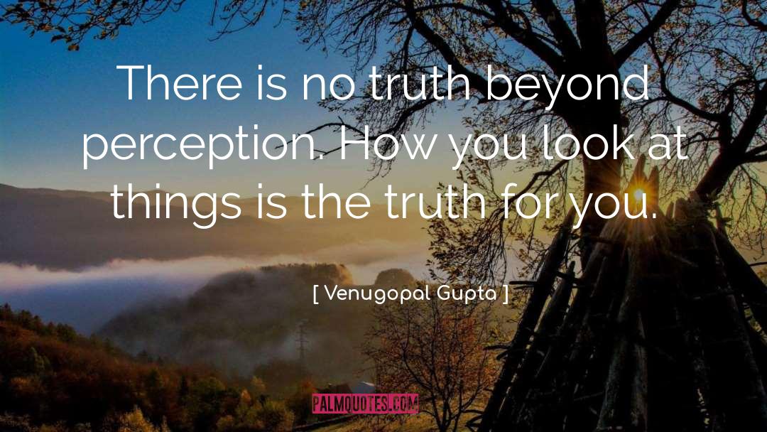 Perception quotes by Venugopal Gupta