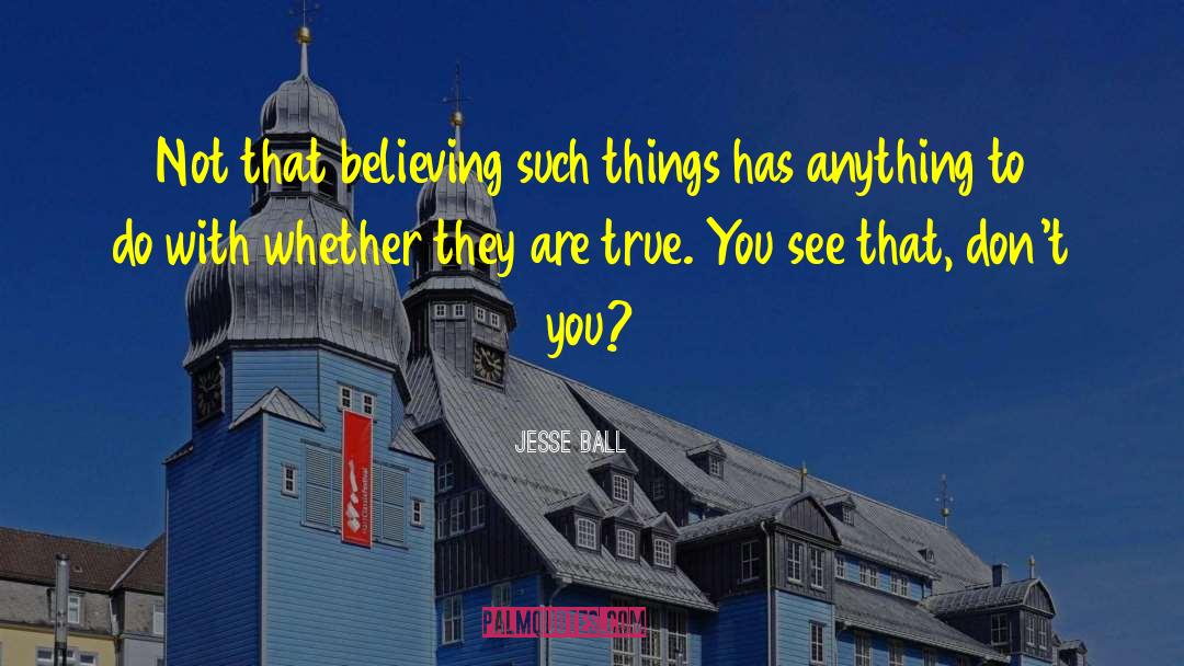 Perception Reality quotes by Jesse Ball