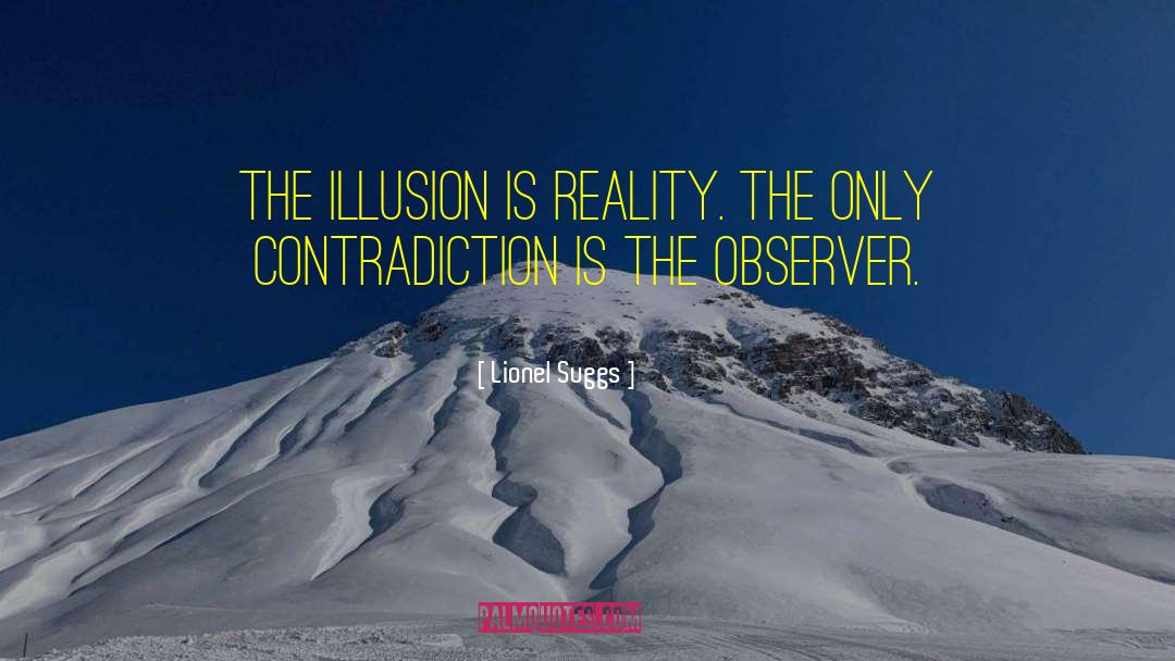 Perception Reality quotes by Lionel Suggs