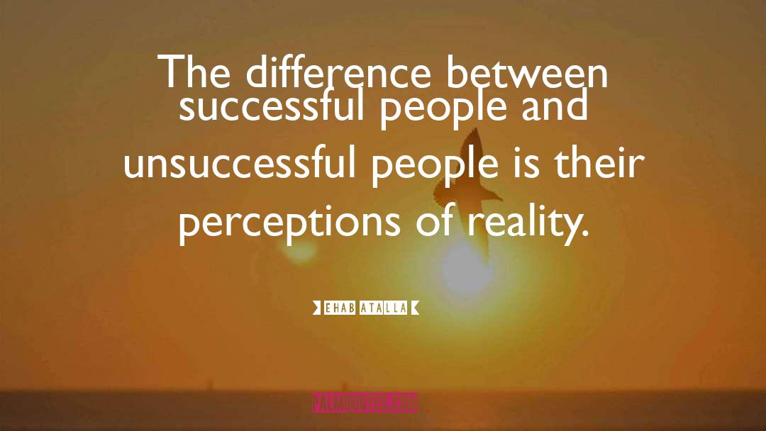 Perceptions Of Reality quotes by Ehab Atalla