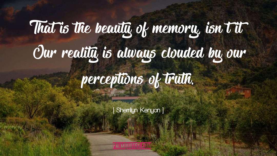 Perceptions quotes by Sherrilyn Kenyon